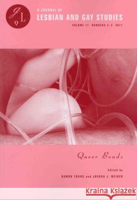 Queer Bonds: Numbers 2-3 Damon Young Joshua J. Weiner 9780822367499