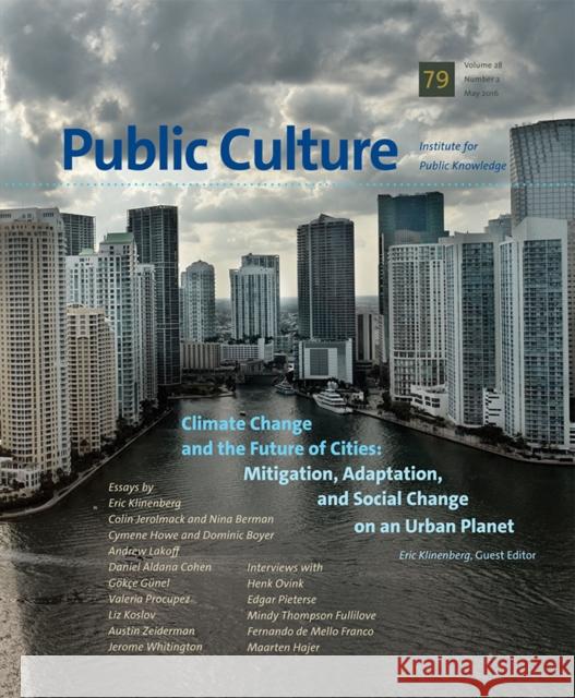 Climate Change and the Future of Cities Eric Klinenberg 9780822368427 Duke University Press