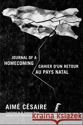 Journal of a Homecoming / Cahier d'Un Retour Au Pays Natal Aime Cesaire N. Gregson G. Davis Francis Abiola Irele 9780822368748 Duke University Press