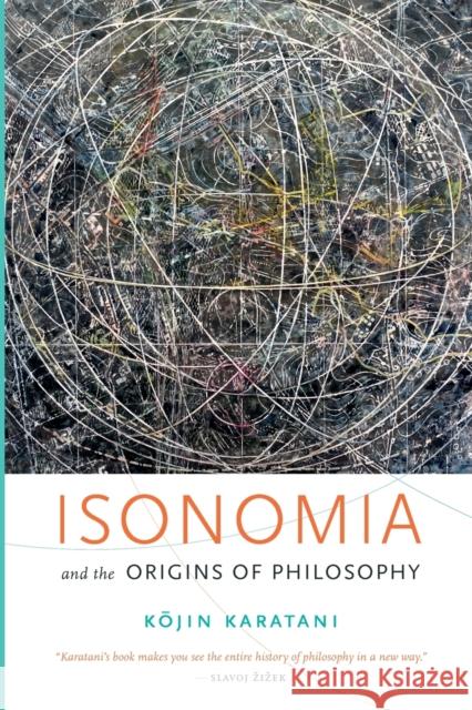 Isonomia and the Origins of Philosophy Kojin Karatani Joseph Murphy 9780822369134 Duke University Press