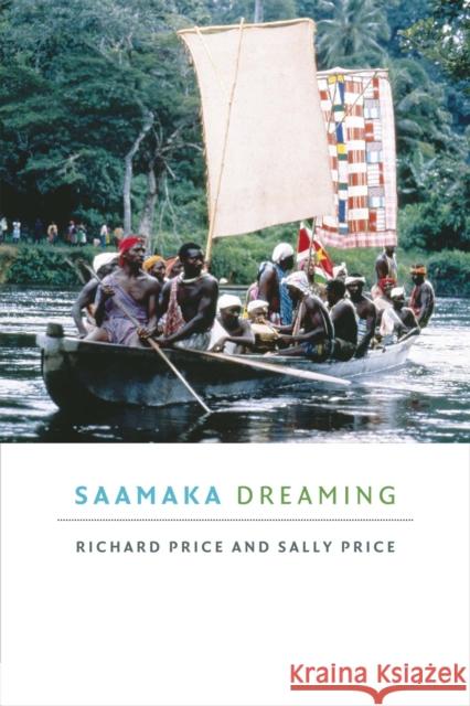 Saamaka Dreaming Richard Price Sally Price 9780822369783