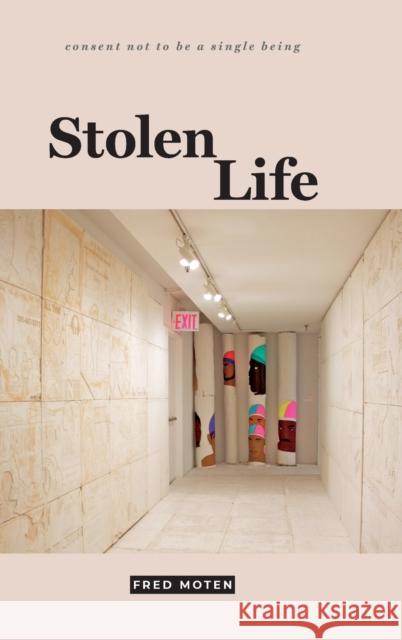 Stolen Life Fred Moten 9780822370437 Duke University Press