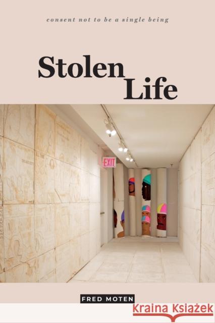 Stolen Life Fred Moten 9780822370581 Duke University Press