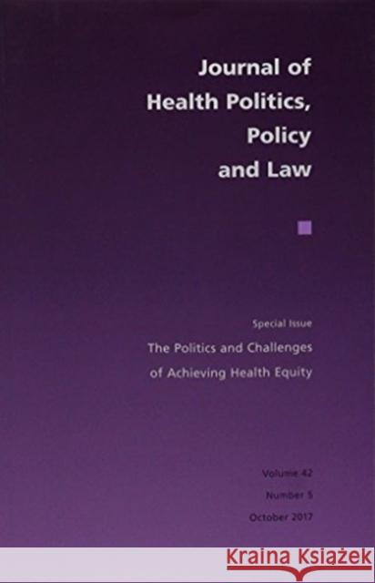 The Politics and Challenges of Achieving Health Equity Alan B. Cohen Colleen M. Grogan  9780822370987