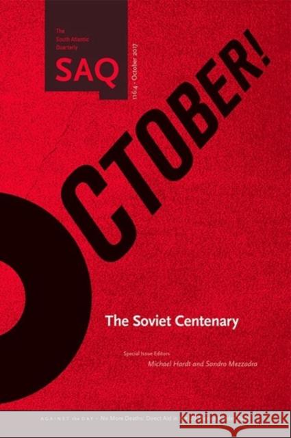 October!: The Soviet Centenary Michael Hardt Sandro Mezzadra  9780822370994 Duke University Press