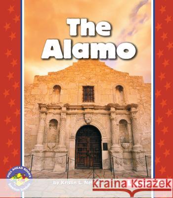 The Alamo Kristin L. Nelson 9780822537601 Lerner Publishing Group