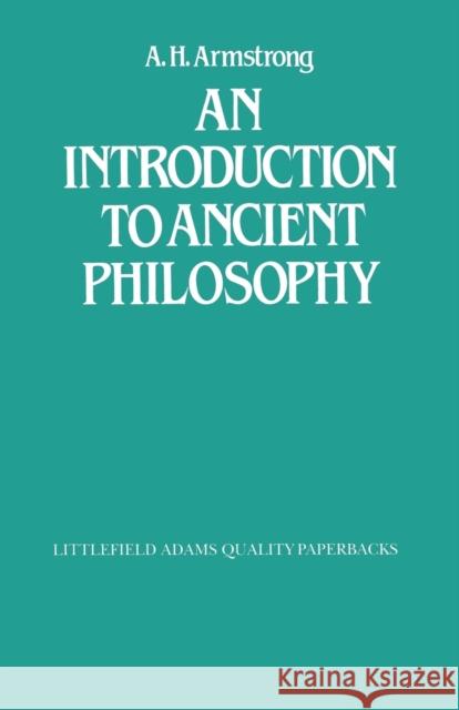 An Introduction to Ancient Philosophy A. H. Armstrong 9780822604181 Littlefield Adams Quality Paperbacks