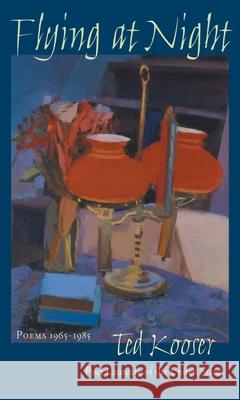 Flying At Night : Poems 1965-1985 Ted Kooser 9780822942580 University of Pittsburgh Press