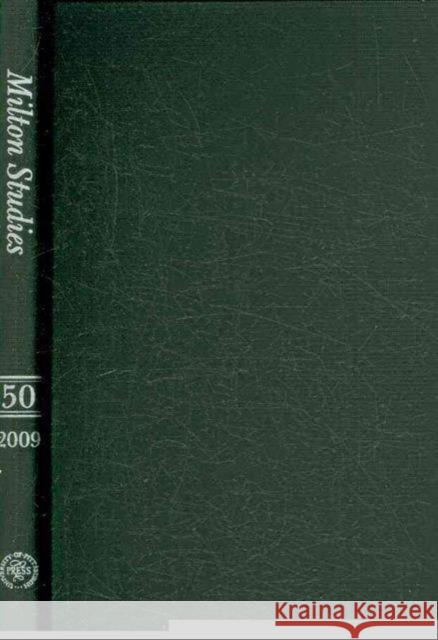Milton Studies: Volume 50 Albert C. Labriola 9780822943792 University of Pittsburgh Press