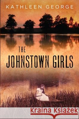 The Johnstown Girls Kathleen George 9780822944317 University of Pittsburgh Press