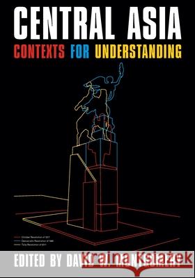 Central Asia: Contexts for Understanding Montgomery, David W. 9780822946786 University of Pittsburgh Press