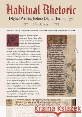 Habitual Rhetoric: Digital Writing Before Digital Technology Mueller, Alex 9780822947837 University of Pittsburgh Press