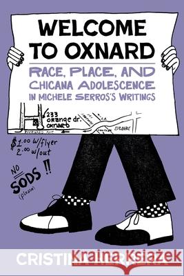 Welcome to the 805: Michele Serros's Oxnard Writings Cristina Herrera 9780822948230 University of Pittsburgh Press