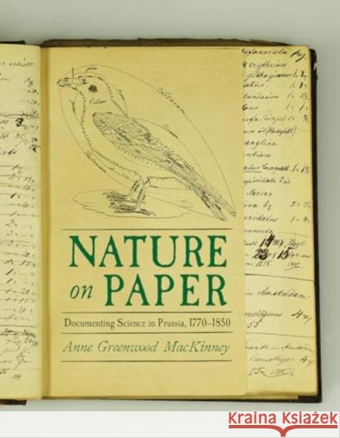 Nature's Registry: Documenting Natural History in Prussia, 1770-1850 Anne Mackinney 9780822948278 University of Pittsburgh Press