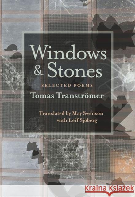 Windows and Stones: Selected Poems Tomas Transtromer May Swenson Leif Sjoberg 9780822952282