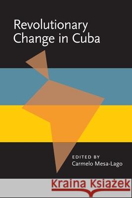 Revolutionary Change in Cuba Carmelo Mesa-Lago 9780822952442 University of Pittsburgh Press