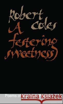 Festering Sweetness Robert Coles Coles Rober 9780822952909 University of Pittsburgh Press