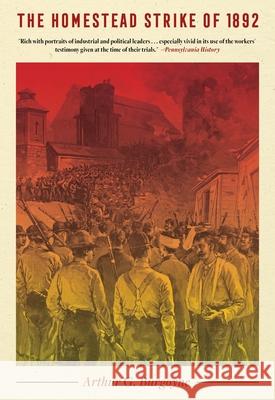 Homestead Strike 1892 Burgoyne, Arthur 9780822953104 University of Pittsburgh Press