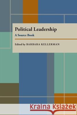 Political Leadership: A Source Book Kellerman, Barbara 9780822953821