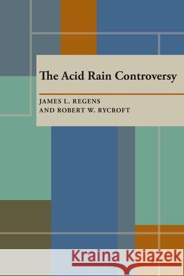 The Acid Rain Controversy James L. Regens 9780822954040 University of Pittsburgh Press