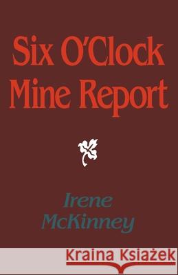 Six O'Clock Mine Report McKinney, Irene 9780822954156