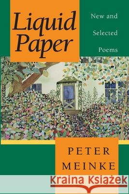 Liquid Paper: New and Selected Poems Peter Meinke 9780822954552 University of Pittsburgh Press