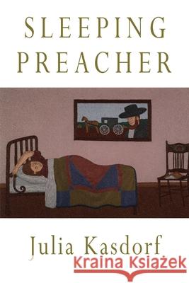 Sleeping Preacher Julia Kasdorf 9780822954804 University of Pittsburgh Press