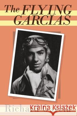 Flying Garcias, The Richard Garcia, MD 9780822954996 University of Pittsburgh Press