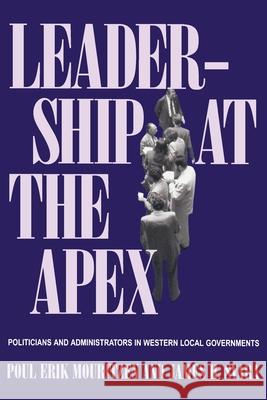 Leadership at the Apex: Politicians and Administrators in Western Local Governments Mouritzen, Poul Erik 9780822957850 University of Pittsburgh Press