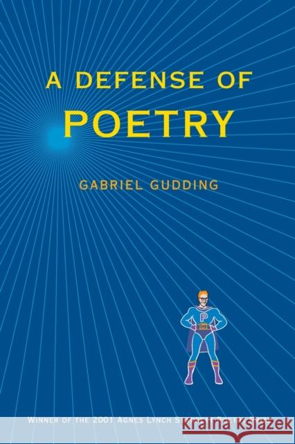 A Defense of Poetry Gudding, Gabriel 9780822957867 University of Pittsburgh Press