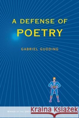 A Defense of Poetry Gudding, Gabriel 9780822957867 University of Pittsburgh Press