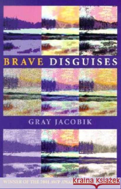 Brave Disguises Gray Jacobik 9780822957881