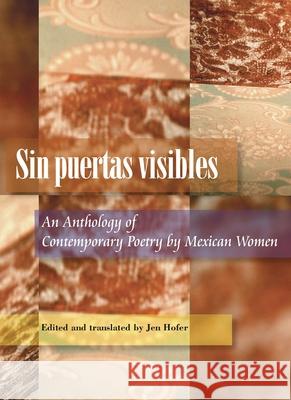 Sin Puertas Visibles: An Anthology Of Contemporary Poetry By Mexican Women Jen Hofer 9780822957980 University of Pittsburgh Press