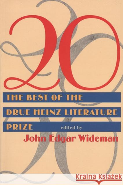 20: The Best of the Drue Heinz Literature Prize Wideman, John Edgar 9780822958154 University of Pittsburgh Press