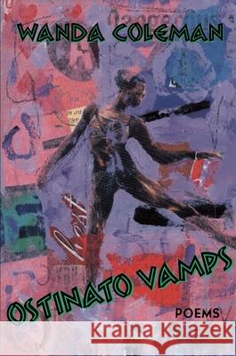 Ostinato Vamps: Poems Coleman, Wanda 9780822958338