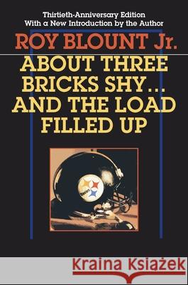 About Three Bricks Shy: And The Load Filled Up Roy Blount Jr 9780822958345 University of Pittsburgh Press