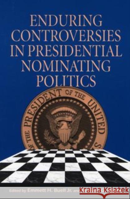 Enduring Controversies in Presidential Nominating Politics Emmett H., Jr. Buell William G. Mayer 9780822958499 University of Pittsburgh Press
