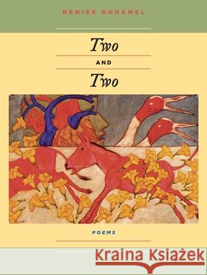Two and Two Duhamel, Denise 9780822958710 University of Pittsburgh Press
