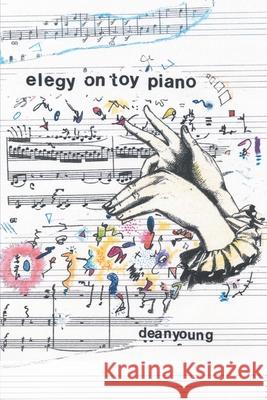 Elegy On Toy Piano Dean Young 9780822958727 University of Pittsburgh Press