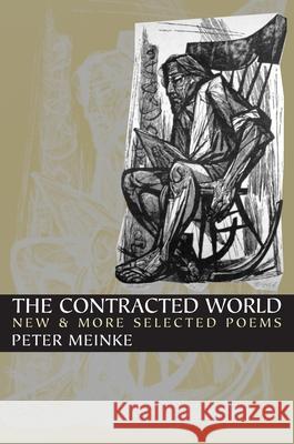 Contracted World, The: New & More Selected Poems Peter Meinke 9780822959182 University of Pittsburgh Press