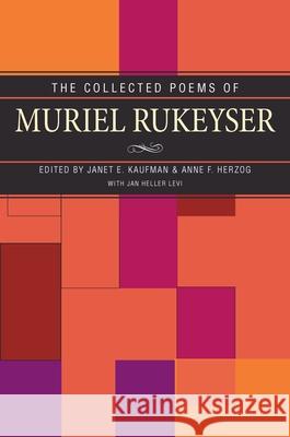 Collected Poems Of Muriel Rukeyser Janet E. Kaufman, Anne F. Herzog 9780822959243 University of Pittsburgh Press
