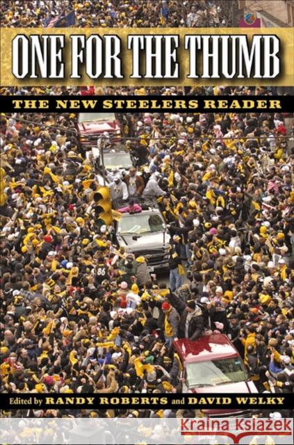 One for the Thumb: The New Steelers Reader Roberts, Randy 9780822959458 University of Pittsburgh Press