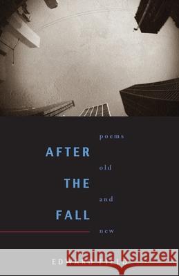 After the Fall: Poems Old and New Edward Field 9780822959809 University of Pittsburgh Press