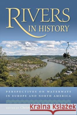 Rivers in History: Perspectives on Waterways in Europe and North America Mauch, Christof 9780822959885