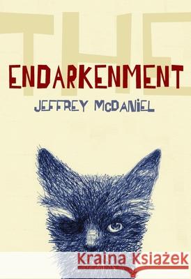 Endarkenment, The Jeffrey McDaniel 9780822959953 University of Pittsburgh Press