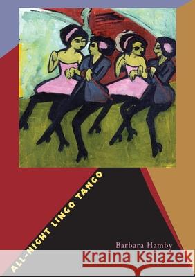 All-night Lingo Tango Barbara Hamby 9780822960171 University of Pittsburgh Press