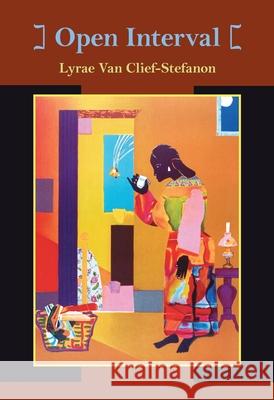 Open Interval Lyrae Van Clief-Stefanon 9780822960362 University of Pittsburgh Press