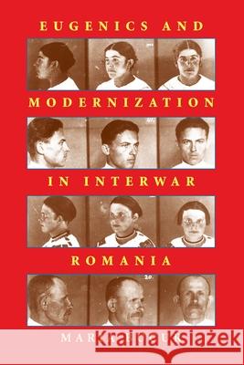 Eugenics and Modernization in Interwar Romania Maria Bucur 9780822961260 University of Pittsburgh Press