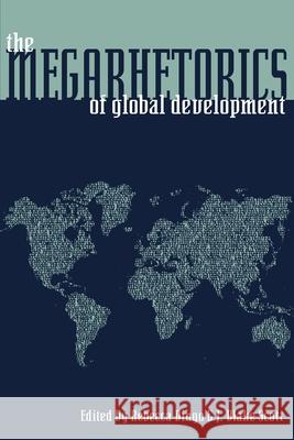 The Megarhetorics of Global Development Dingo, Rebecca 9780822961727 University of Pittsburgh Press