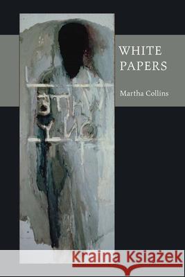 White Papers Martha Collins 9780822961840 University of Pittsburgh Press